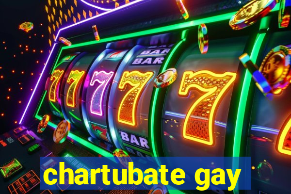 chartubate gay